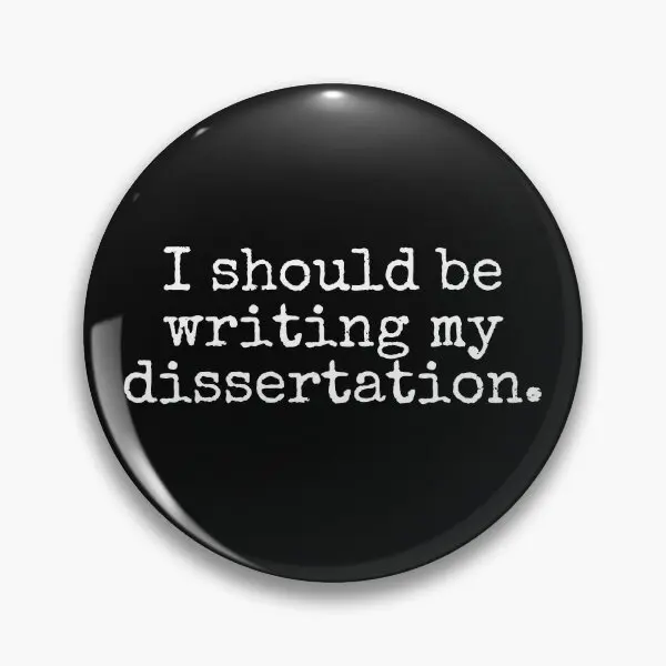 I Should Be Writing My Dissertation Ph  Soft Button Pin Creative Clothes Lover Decor Jewelry Funny Badge Collar Metal Cute Hat