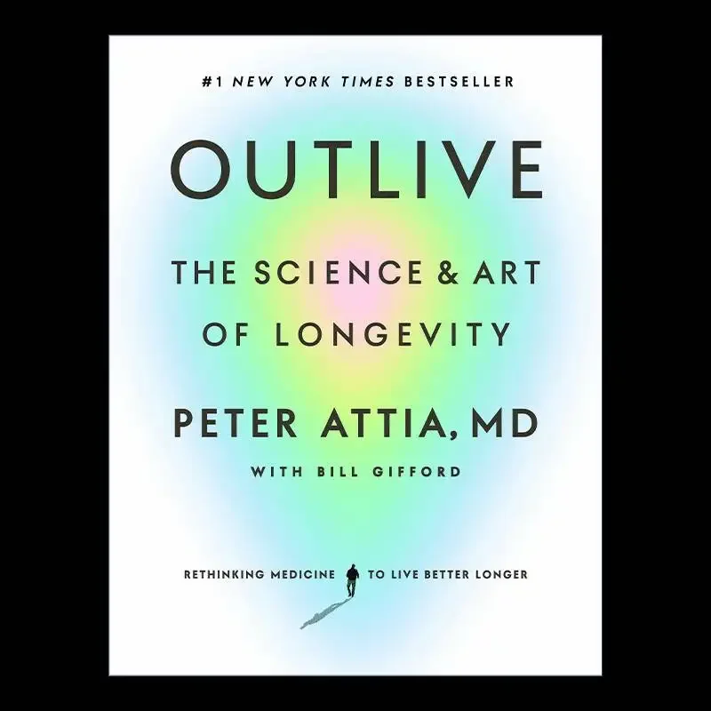 2025 الكتب الموصى بها بالصحة Outlive Science Art of Longevity دليل بيتر أتياس للعيش أطول غلاف ورقي صحي