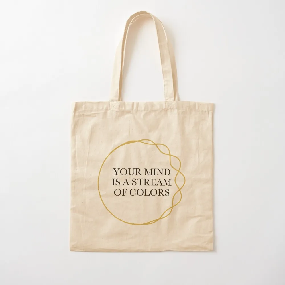 

Your mind is a stream of colors Tote Bag reusable grocery bags cloth bag woman Canvas Tote Bag