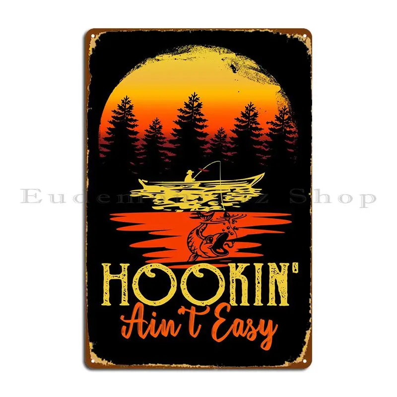 Hookin Aint Easy Metal Plaque Plates Wall Cave Garage Printed Living Room Tin Sign Poster