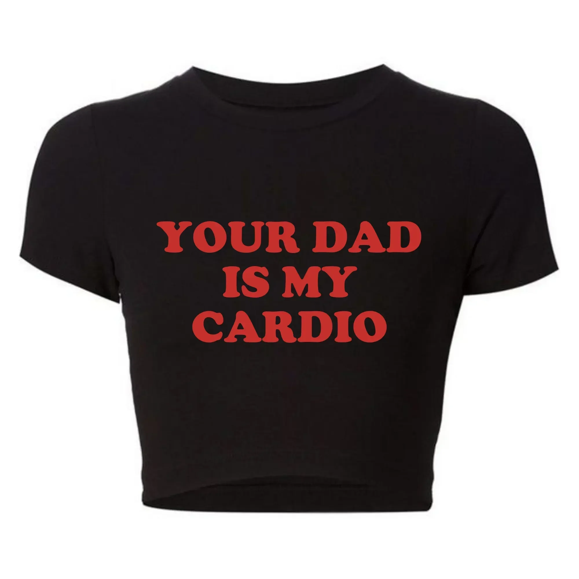 2000s Grunge Gothic Clothes Harajuku Women Cropped Tops Your Dad Is My Cardio Funny Baby Tee College Fashion T Shirt Party Top