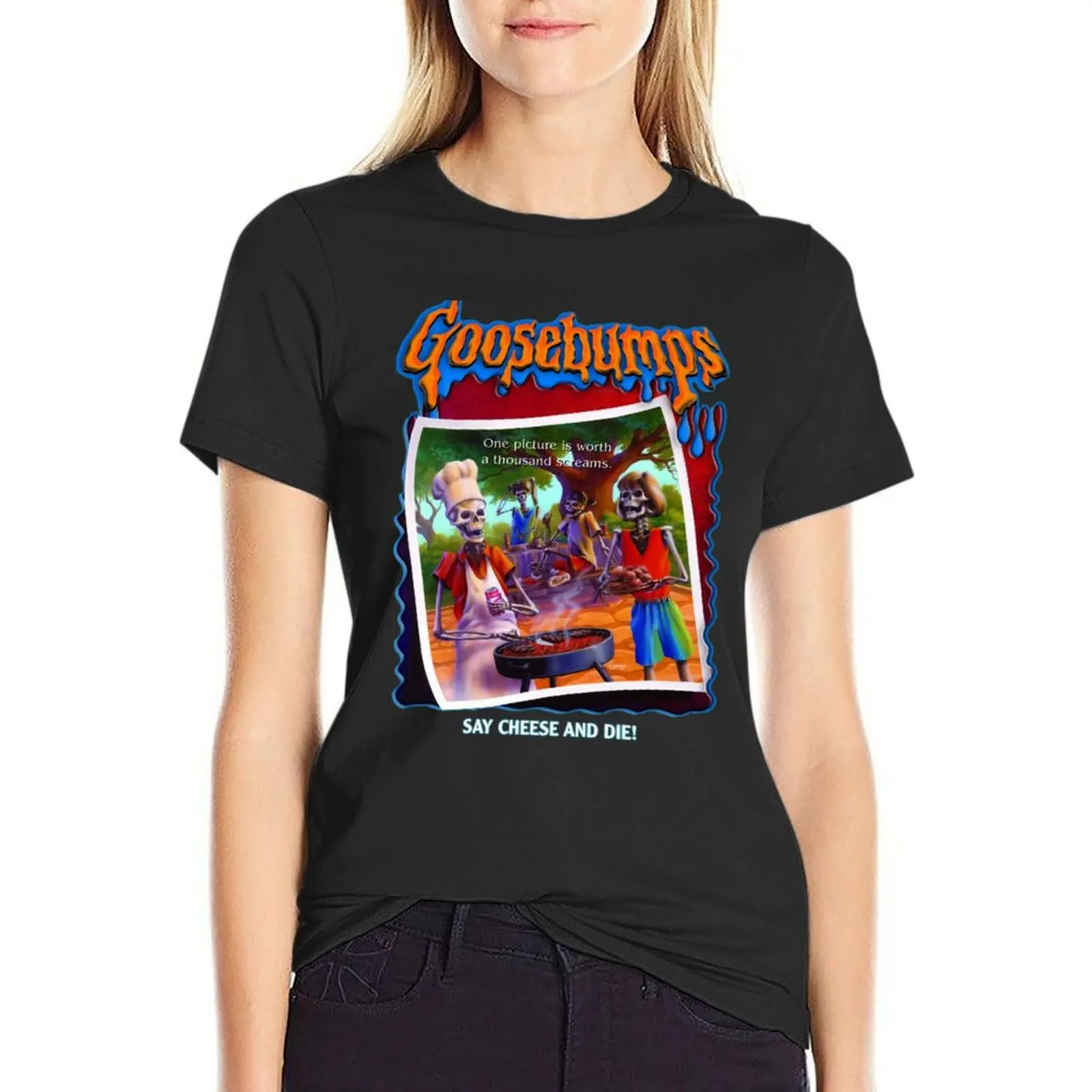 

Goosebumps Say Cheese T-Shirt graphics quick-drying sports fans cute t-shirts for Women