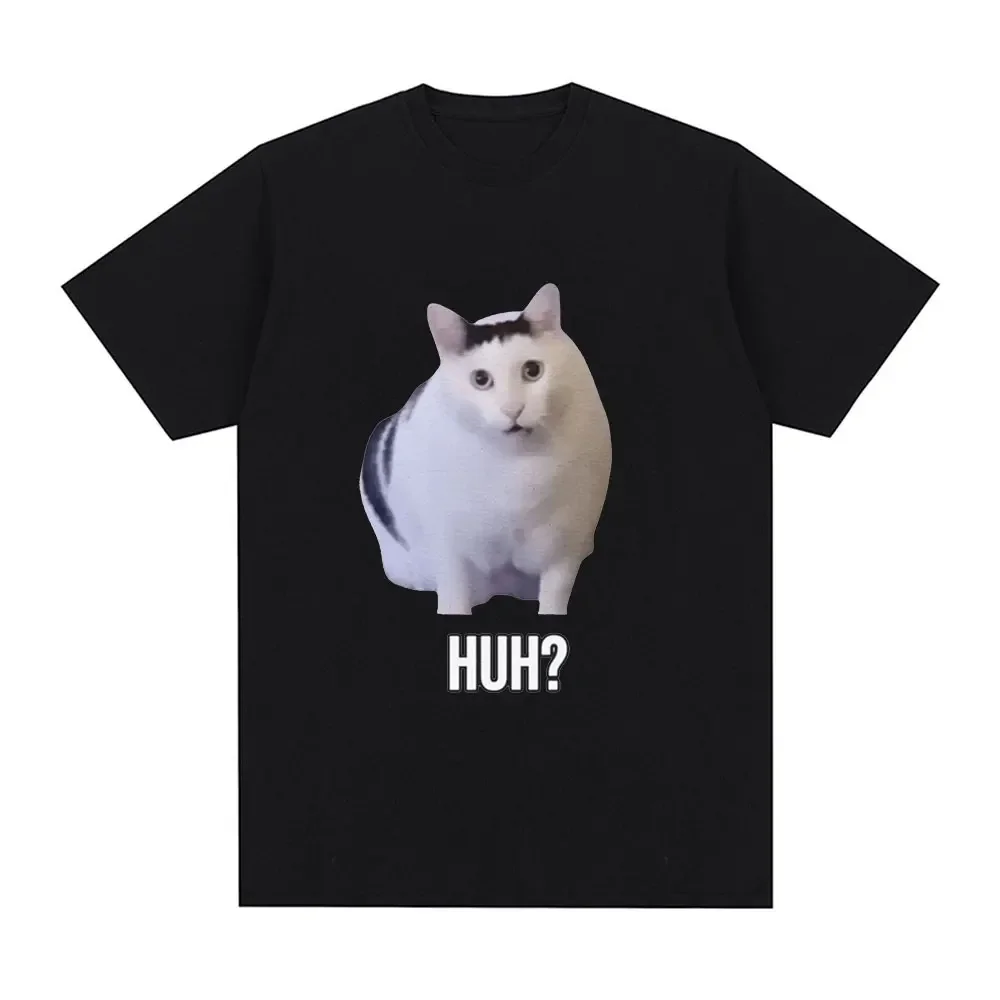 Katze sagen huh? Lustige Meme T-Shirt Männer Frauen 100% Baumwolle atmungsaktive Kurzarm übergroße T-Shirts Mode Harajuku T-Shirt