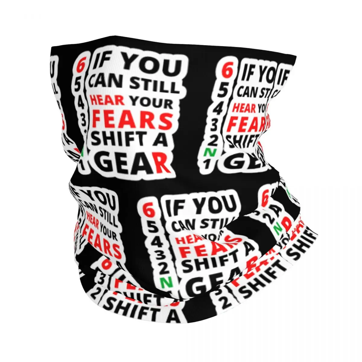 

IF You Can Still Hear Your Fears Shift A Gear Neck Gaiter Printed Unisex Face Mask Scarf Warm Headband Hiking Windproof