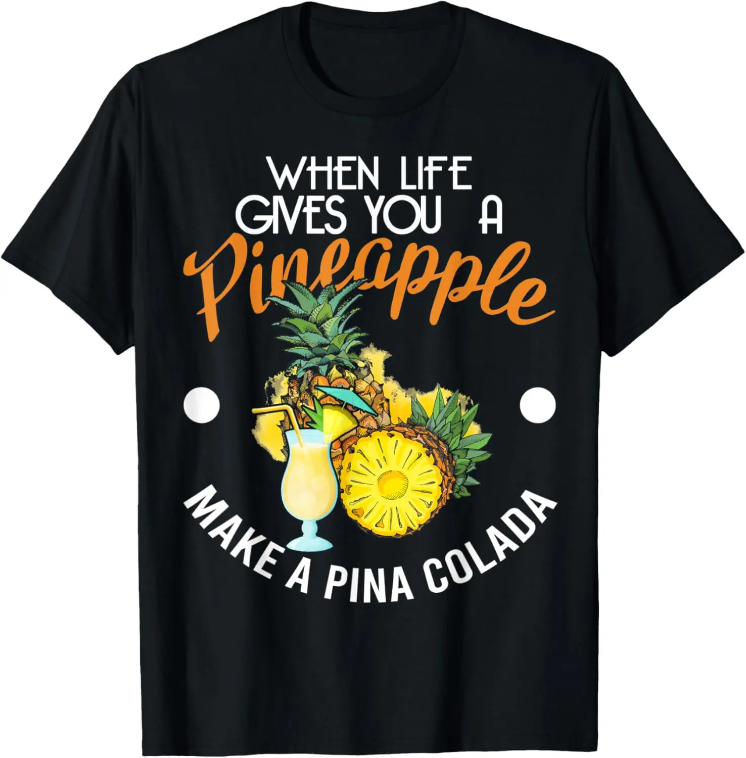 Cuando la vida te hace un piña hacer una camiseta de Pina Colada