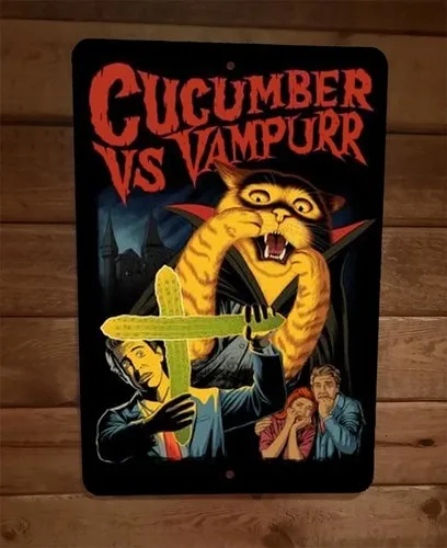 Cucumber vs Vampurr Funny Cat  Metal Wall Animal Sign