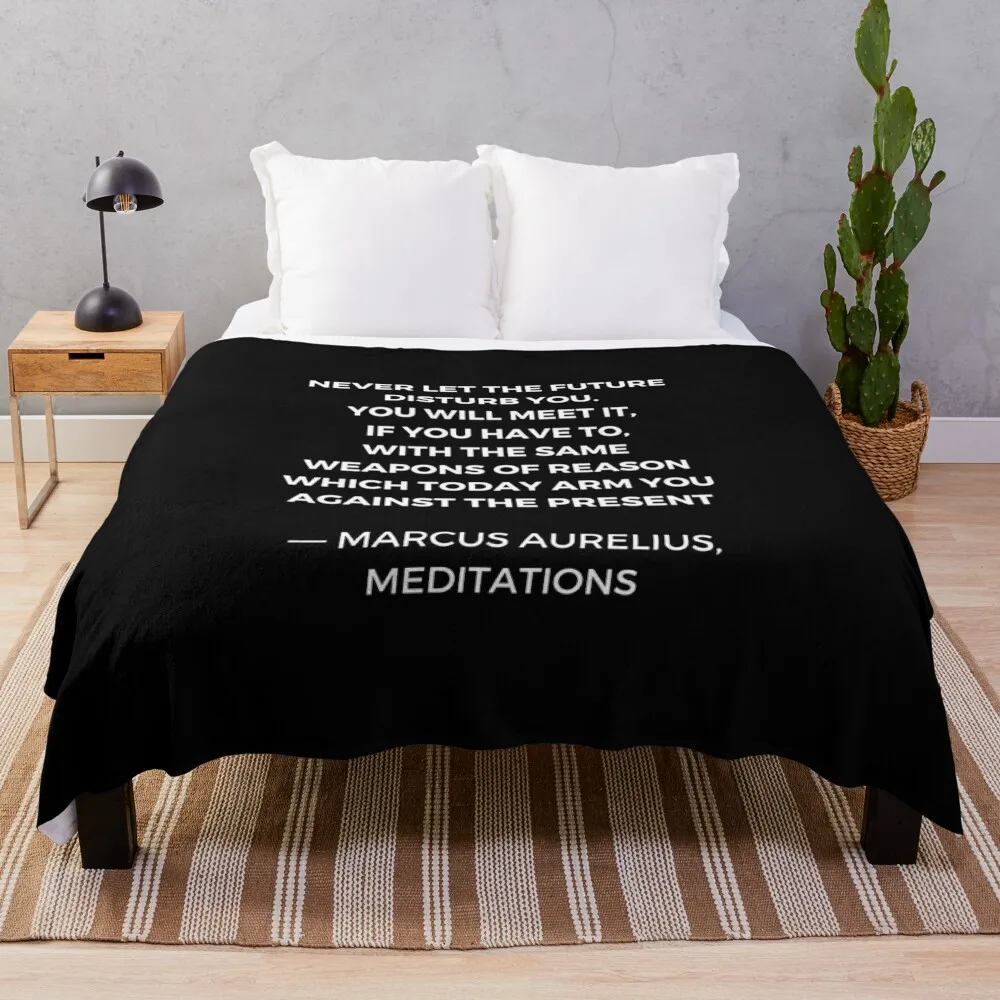 Stoic Wisdom Quotes - Marcus Aurelius Meditations - Never let the future disturb you Throw Blanket cosplay anime Summer Blankets