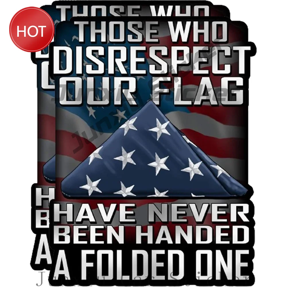 2 Pack Those Who Disrespect Our Flag Have Never Been Handed A Folded One PVC Sticker For Car Bumper And Toolbox Decal