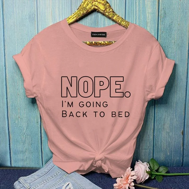 Funny NOPE I'M GOING BACK TO BED Letter Print T-Shirt Women's Casual Personalized Creative Shirt T-Shirt Top