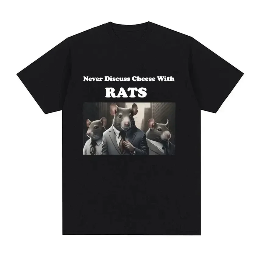 Never Discuss Cheese with Rats Funny Meme Print Tshirt Summer Short Sleeve Cotton T-shirt Hip Hop Rock Retro T-shirt