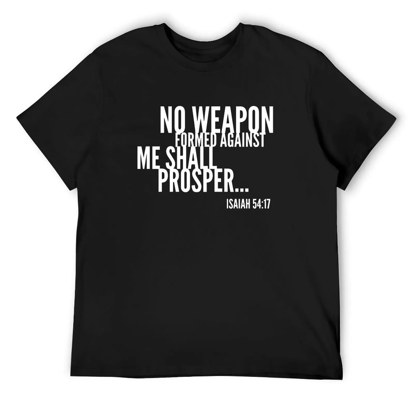 No Weapon Formed Against Me Shall Prosper, Bible Verse, Christian Design T-Shirt anime stuff tee shirts for men