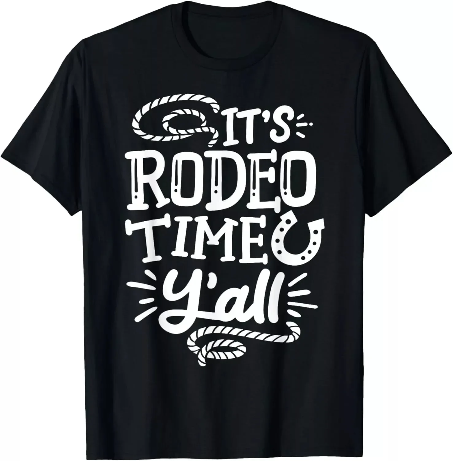 Rodeo Its Rodeo Time Y'all Funny Gift Unisex T-Shirt S-5XL