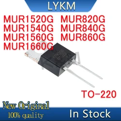 10/PCS New MUR820G MUR840G MUR860G MUR1520G MUR1540G MUR1560G MUR1660G TO-220 Ultrafast recovery diode In Stock