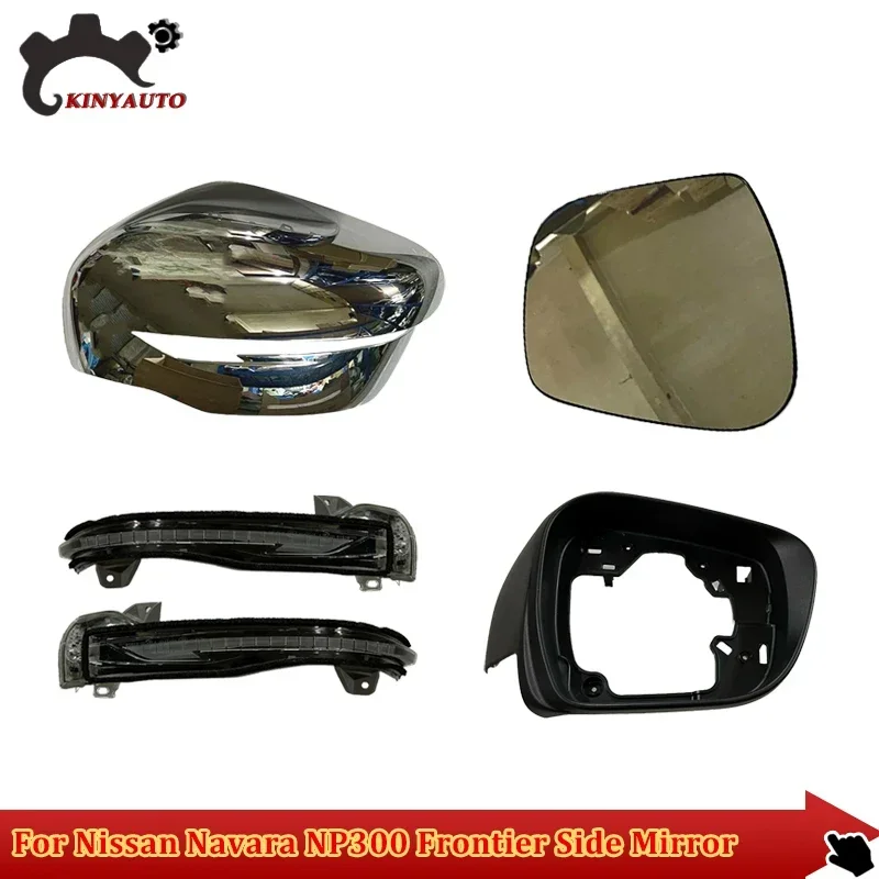 For Nissan Navara NP300 Frontier Side Mirror External Rearview Mirror Assembly Lens Turn Signal Shell Lower Shell Frame Cover