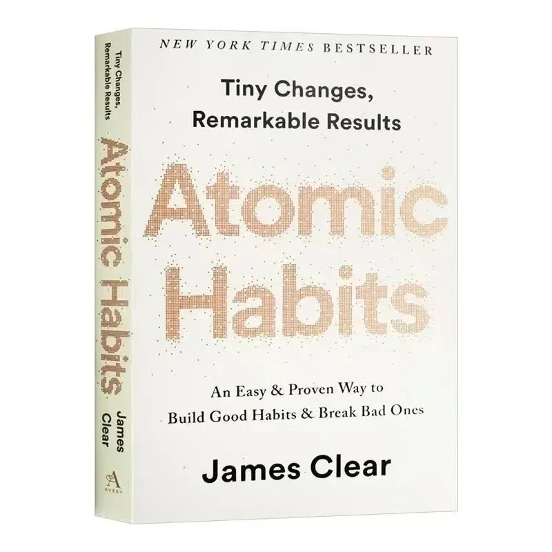 Atomic Habits By James Clear An Easy Proven Way To Build Good Habits Break Bad Ones Self-management Self-improvement Books
