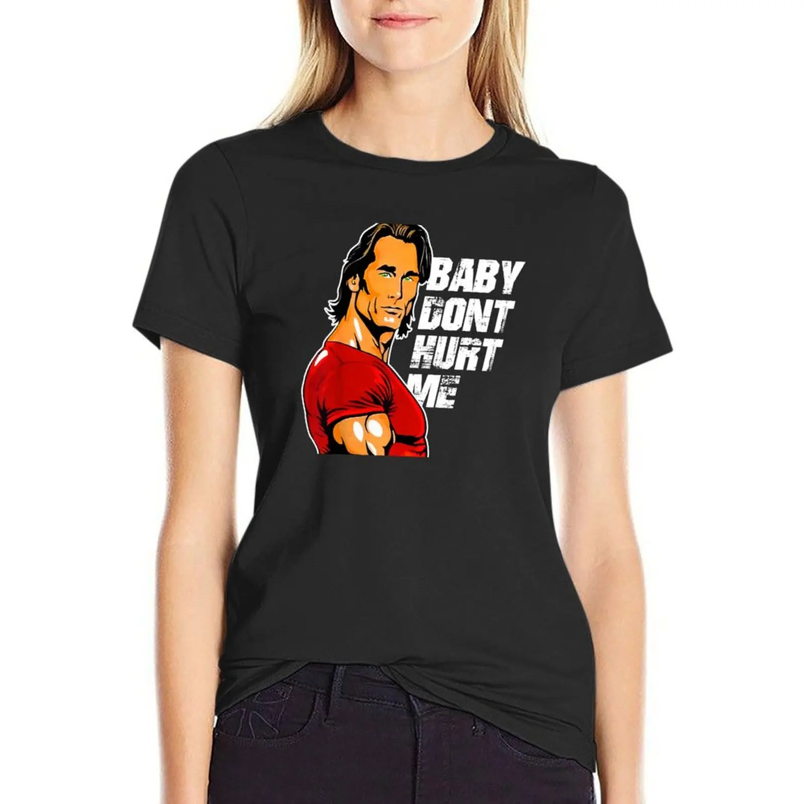 

BABY DONT HURT ME T-Shirt customs blanks Female clothing shirts graphic tees Womens clothing