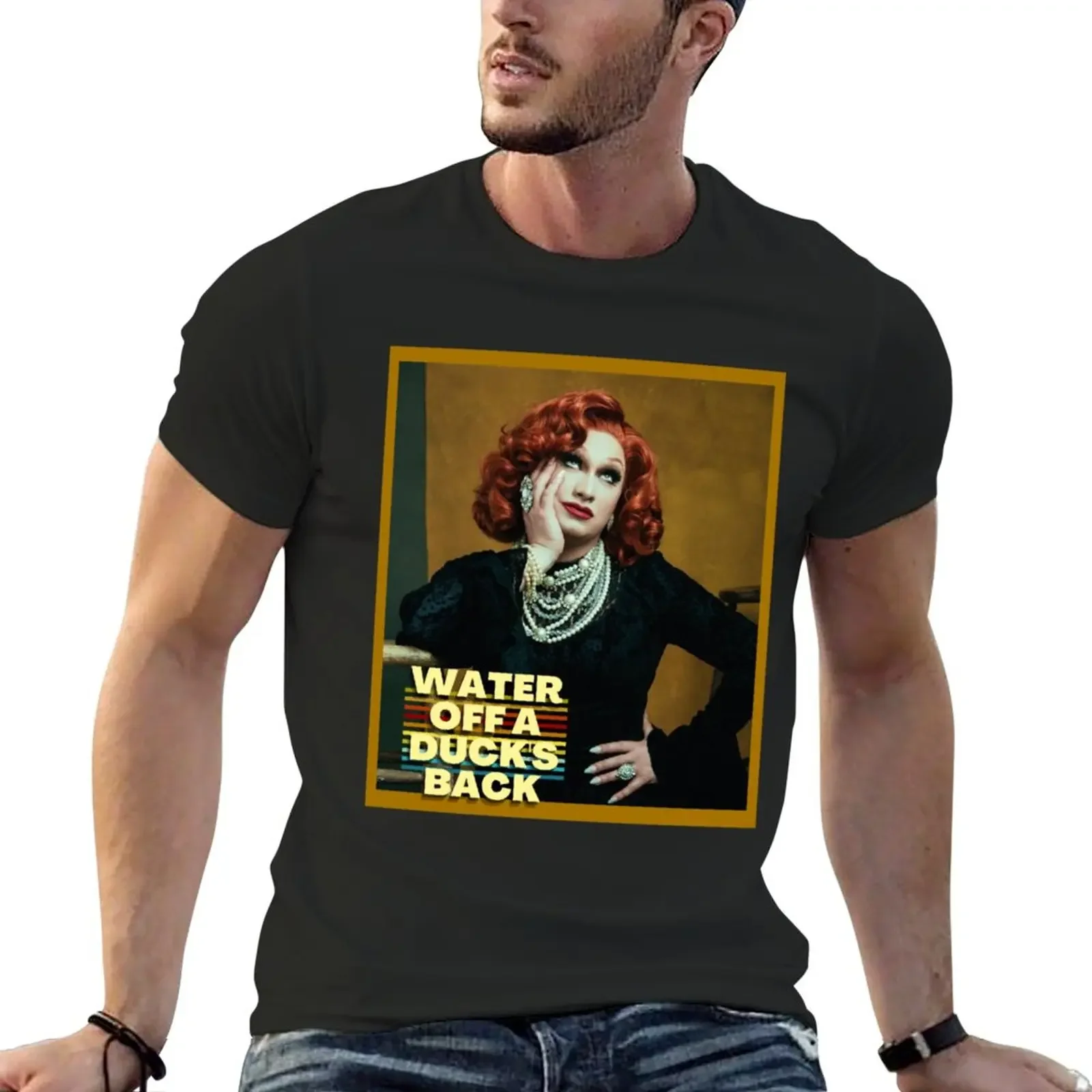 

New Water Off a Duck_s Back (Jinkx Monsoon) T-Shirt oversizeds plain cheap stuff aesthetic clothes mens big and tall t shirts