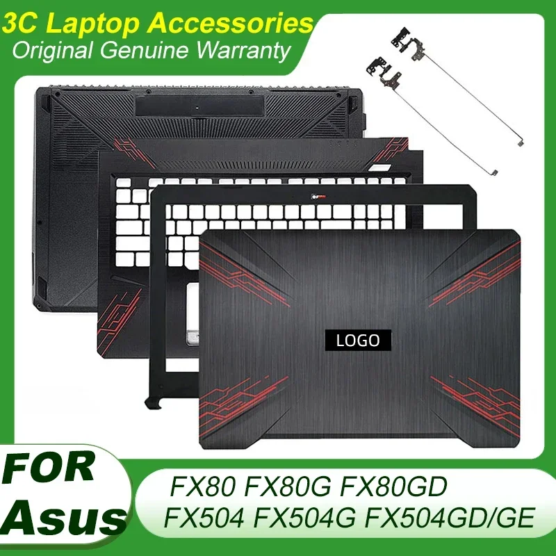 

New For ASUS FX504 FX504G FX504GD FX504GE FX80 FX80G FX80GD Laptop LCD Back Cover Lid Front Bezel LCD Hinges Bottom Base Case