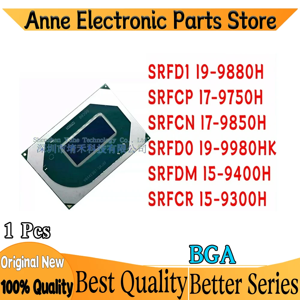 100% New SRFD1 I9-9880H SRFCP I7-9750H SRFCN I7-9850H SRFD0 I9-9980HK SRFDM I5-9400H SRFCR I5-9300H BGA IC Chipset In Stock