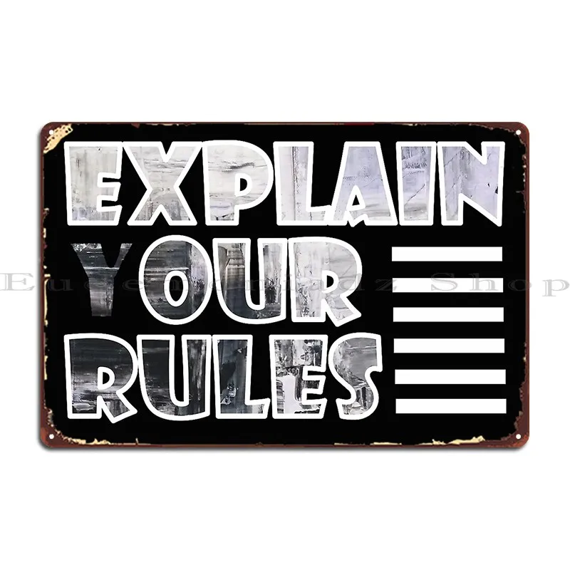 explain your rules motivational quotes aesthetic quotes Metal Sign Wall Mural Cinema Bar Design Home Tin Sign Poster