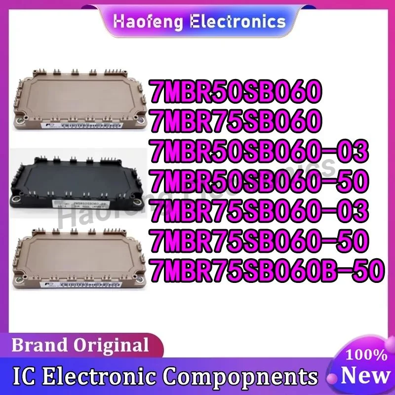 

7MBR50SB060 7MBR75SB060 7MBR50SB060-03 7MBR50SB060-50 7MBR75SB060-03 7MBR75SB060-50 7MBR75SB060B-50 MODULE in stock