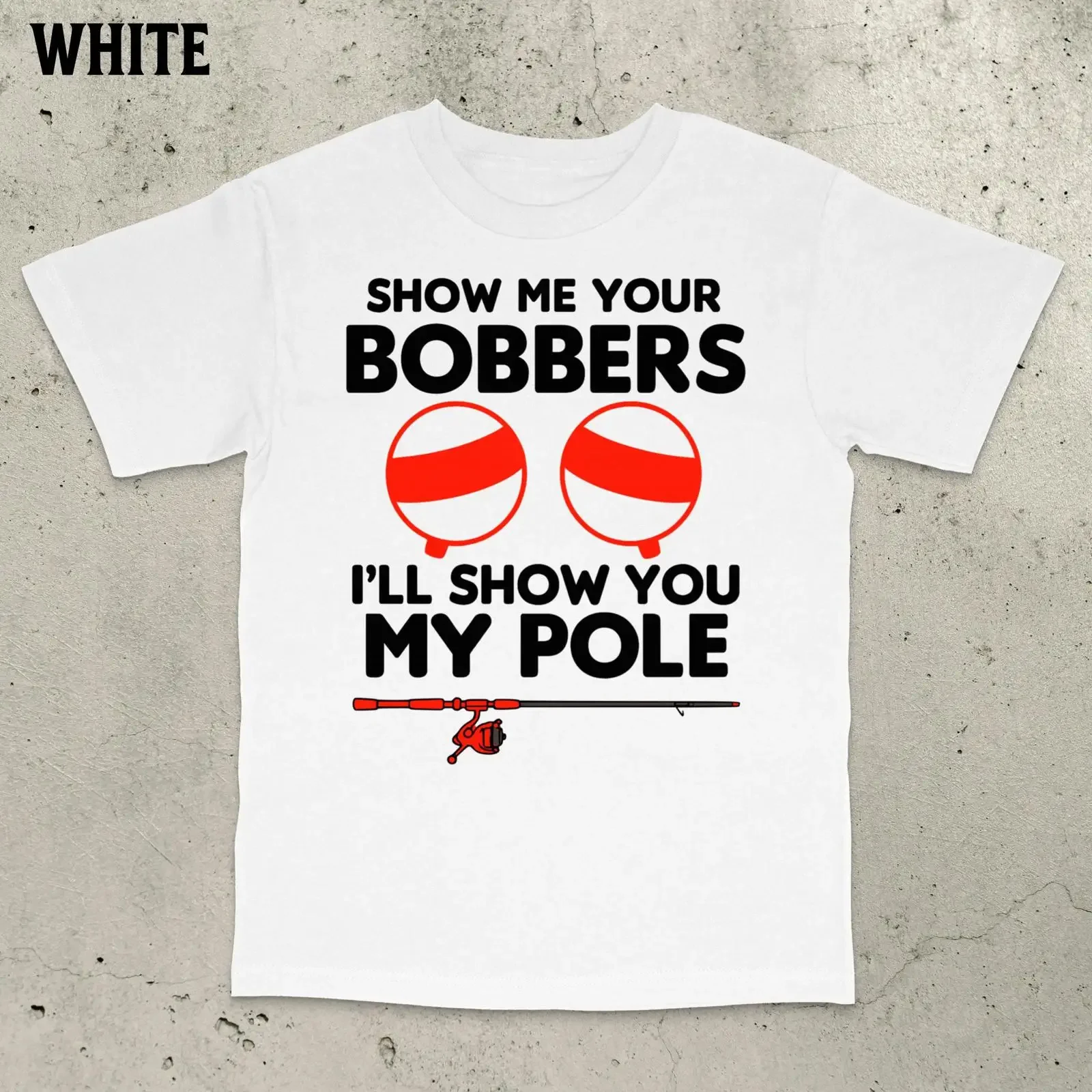 Show Me Your Bobbers I'll My Pole Funny Fishing T Shirt Retro Bass Humor Meme for Anglers vintage Washed homme Casual