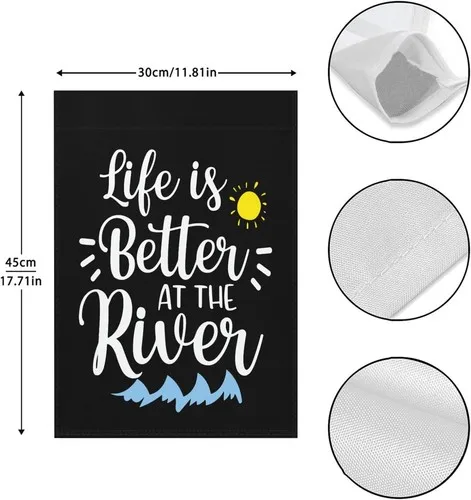 River Floating Quote Life Is Better At The River Camping Garden Flag, 12x18 XXQ
