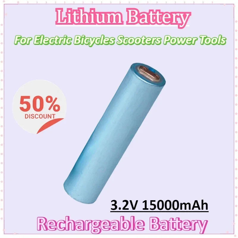 

Lithium Phosphate Battery 3.2V 15000mAh for Electric Bicycles Electric Scooters Power Tools Power Rechargeable Batteries