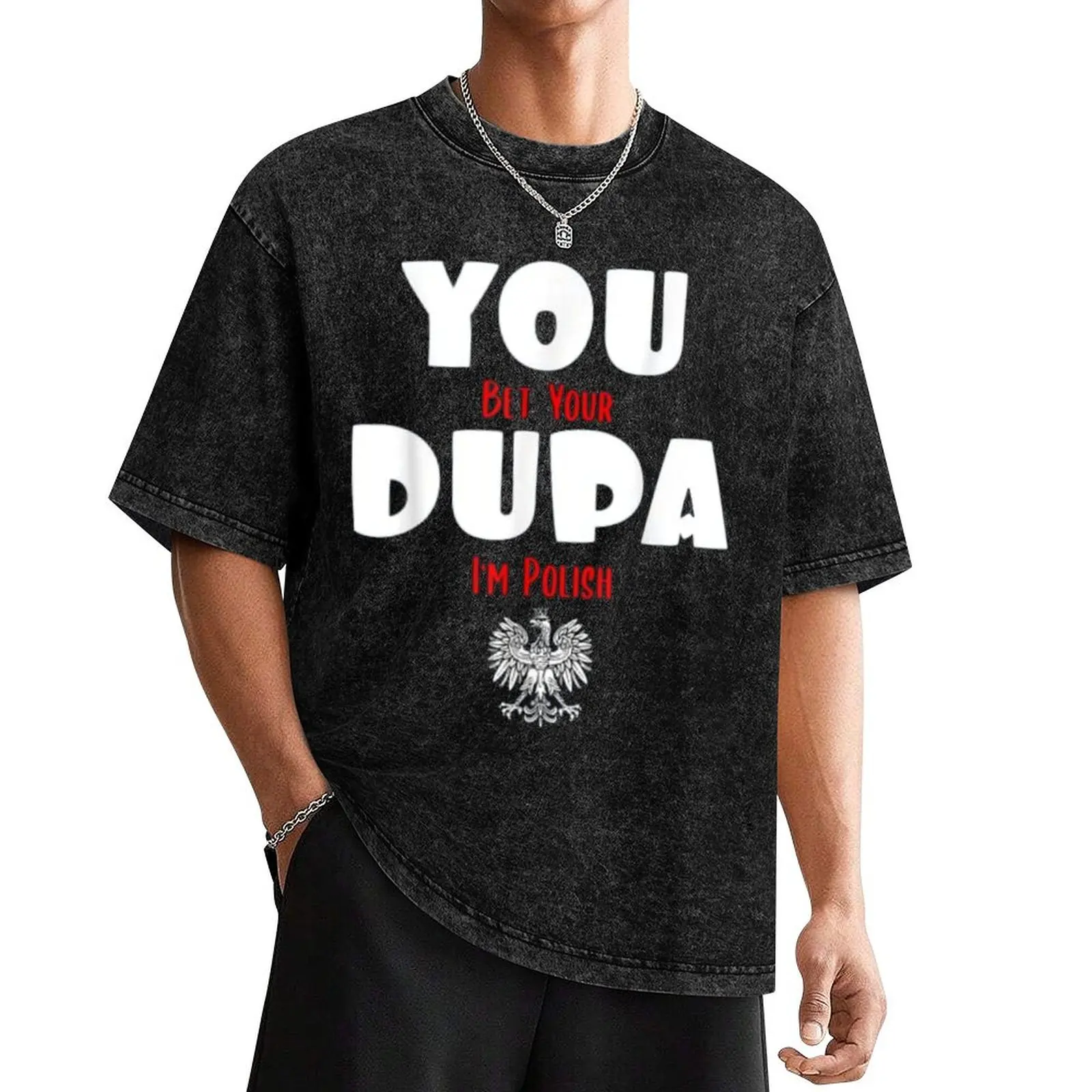 You Bet Your Dupa I'm Polish T-Shirt oversizeds cotton graphic tees plain mens clothing