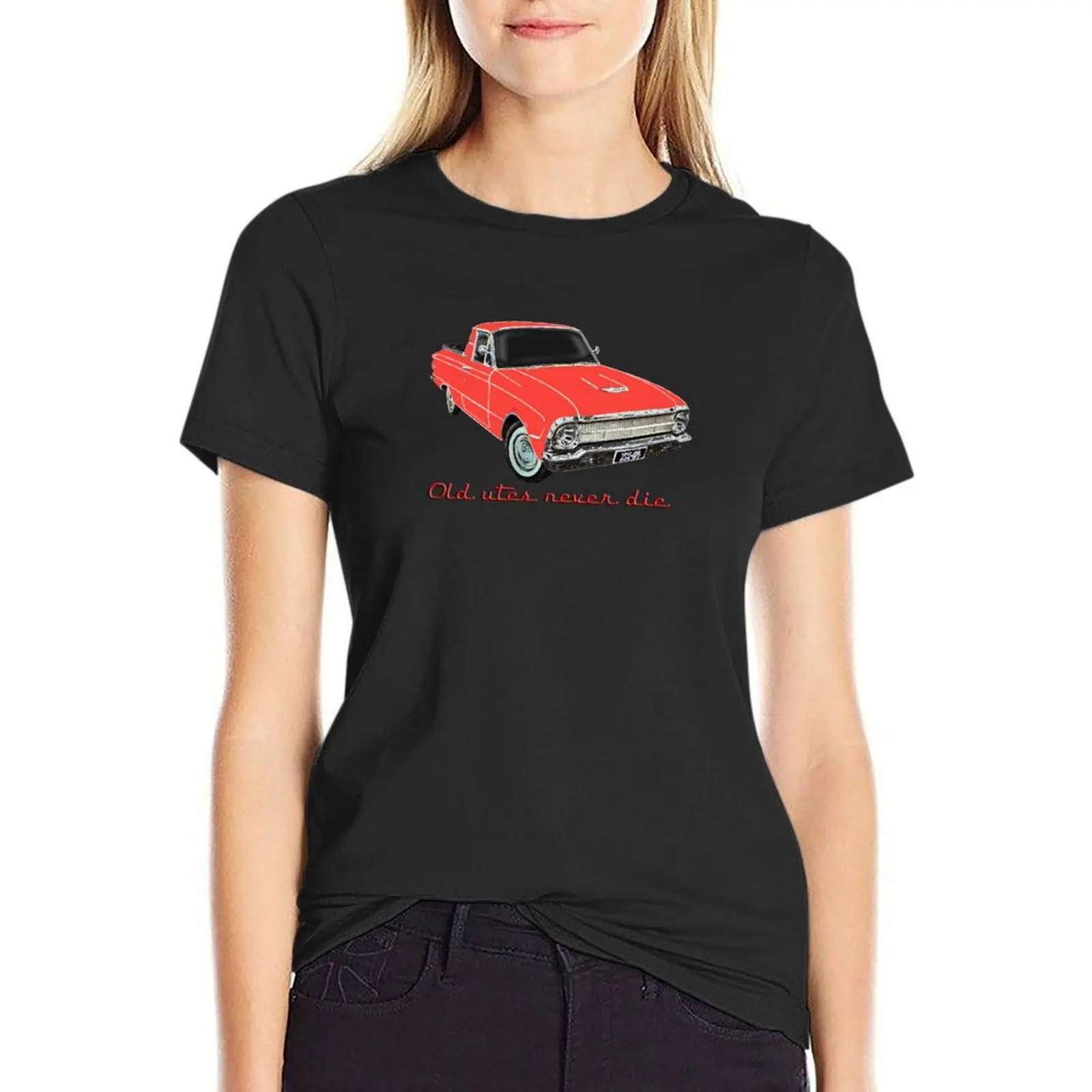 

Old utes never die T-Shirt cute tops Female clothing quick drying new edition Summer Women's clothing