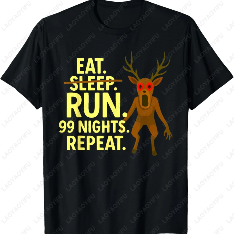 Eat Sleep Run 99 Nights Repeat Scary Deer  Funny Gamer Merch Unisex Cotton T-Shirt  Horror Monster Graphic O-neck Printed Tops