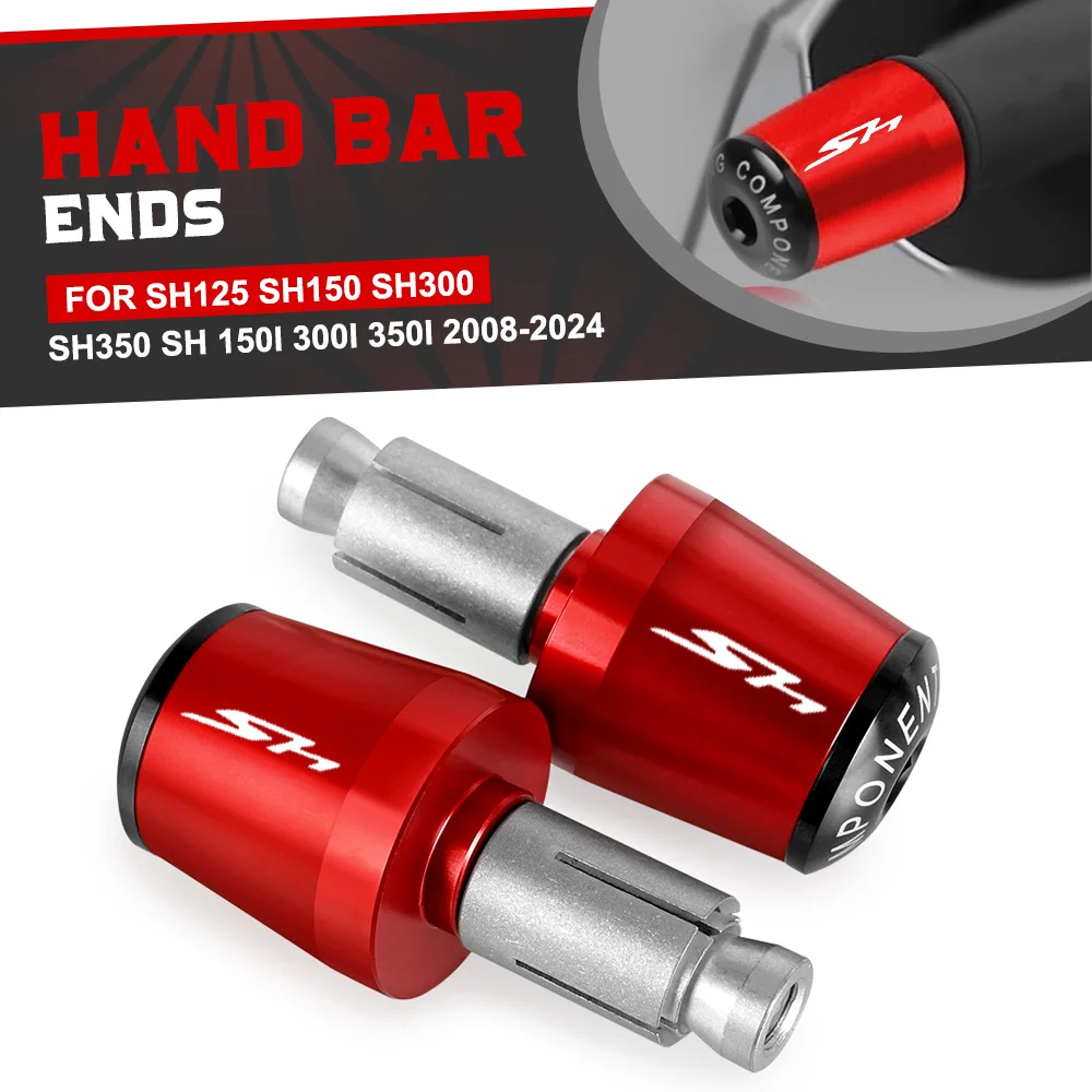 

For HONDA SH125 SH150 SH300 SH350 SH 125 150i 300i 350i 2008-2023 2024 Motorcycle Handlebar Grips Ends Handle Bar Cap End Plug