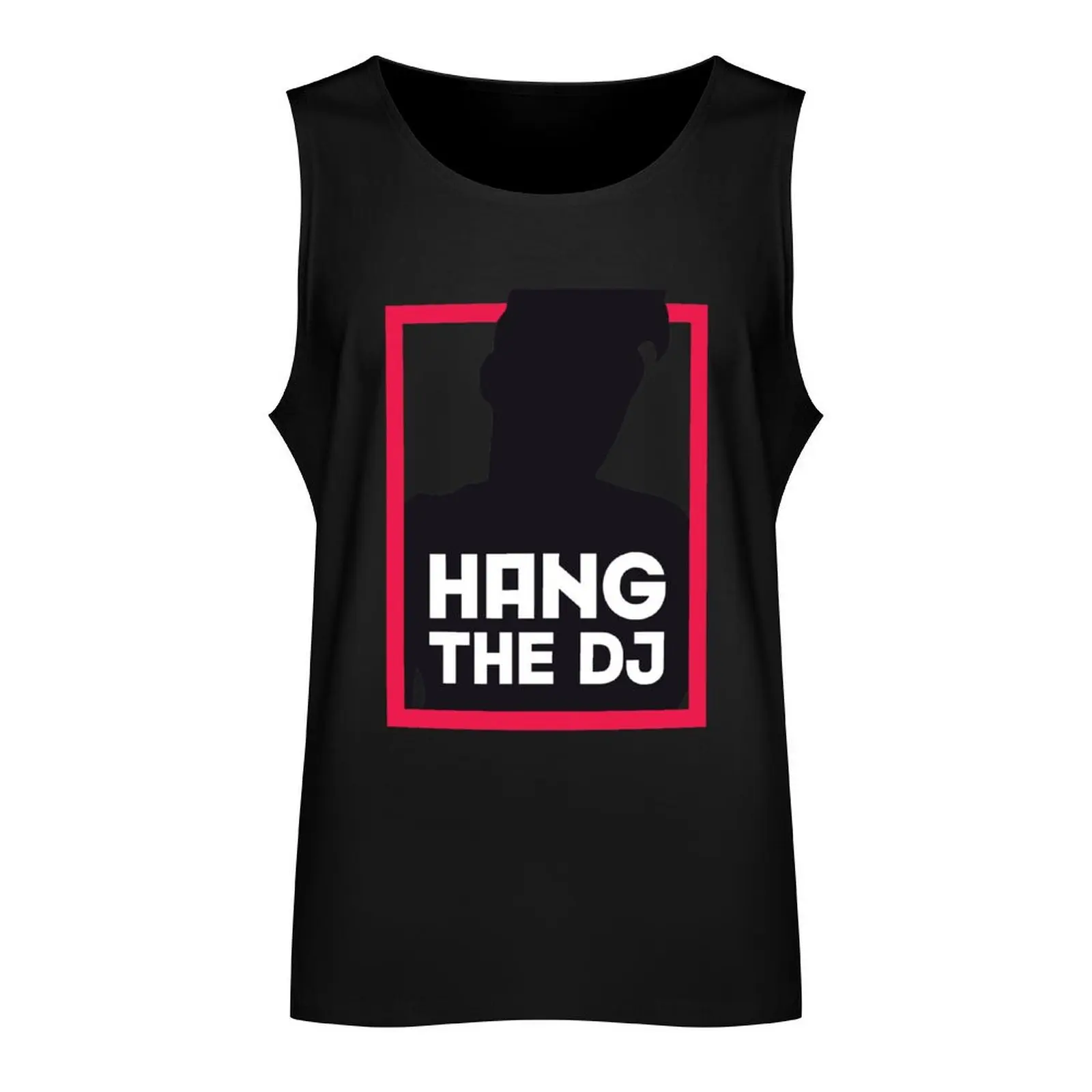 Hang The DJ Tank Top T-shirt man Men's sleeveless cotton t-shirts man