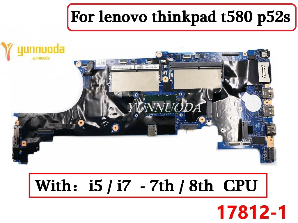 

17812-1 For lenovo thinkpad t580 p52s Laptop Motherboard WITH i5 i7 7th 8th gen CPU ddr4 100% Tested