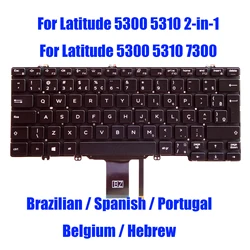 BR SP PO BE HB Keyboard For DELL For Latitude 5300 5310 2-in-1 5300 5310 7300 Brazilian Spanish Portugal Belgium Hebrew New