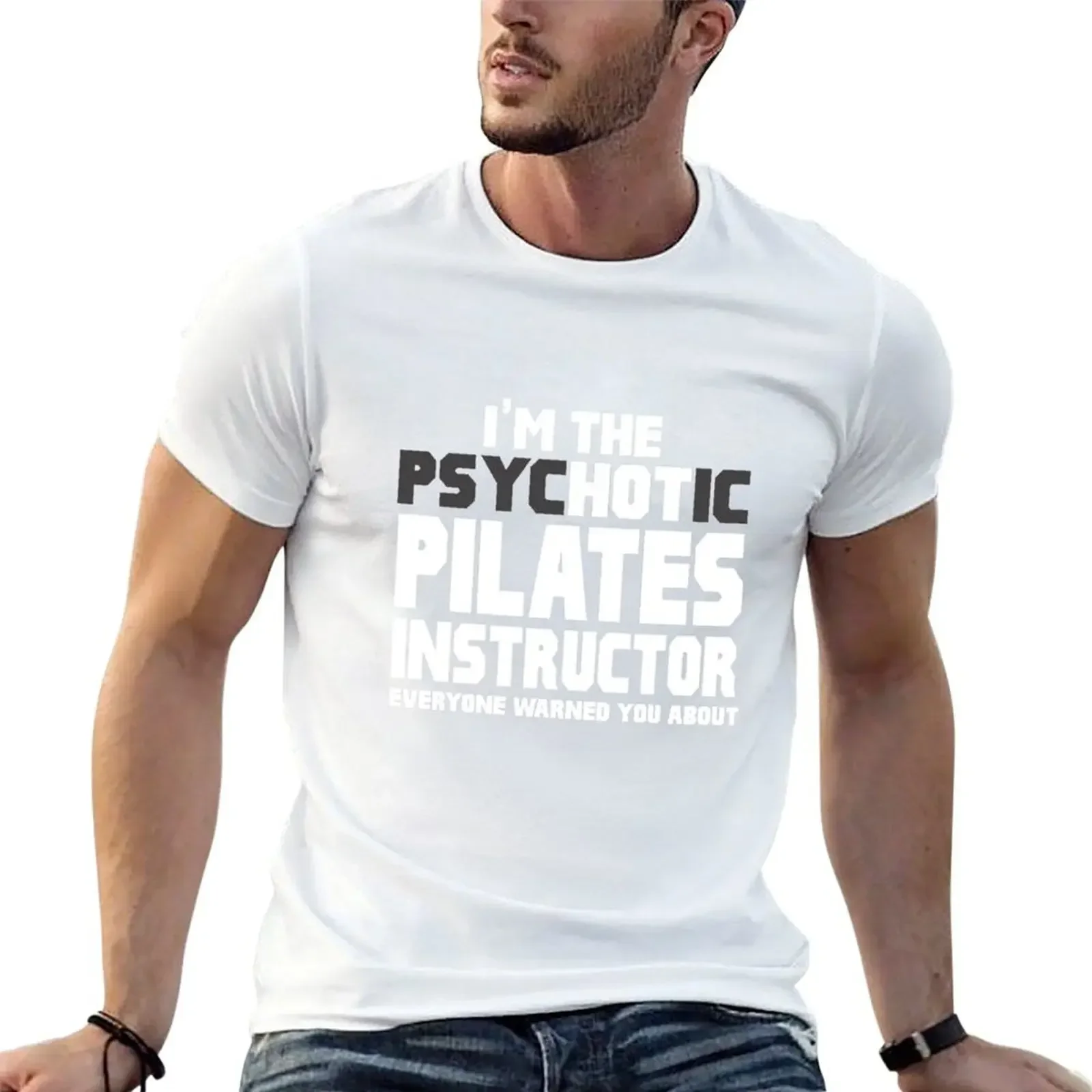 

I'm The Psychotic (Hot) Pilates Instructor T-Shirt summer tops plus sizes graphic tee shirt customs shirts men graphic