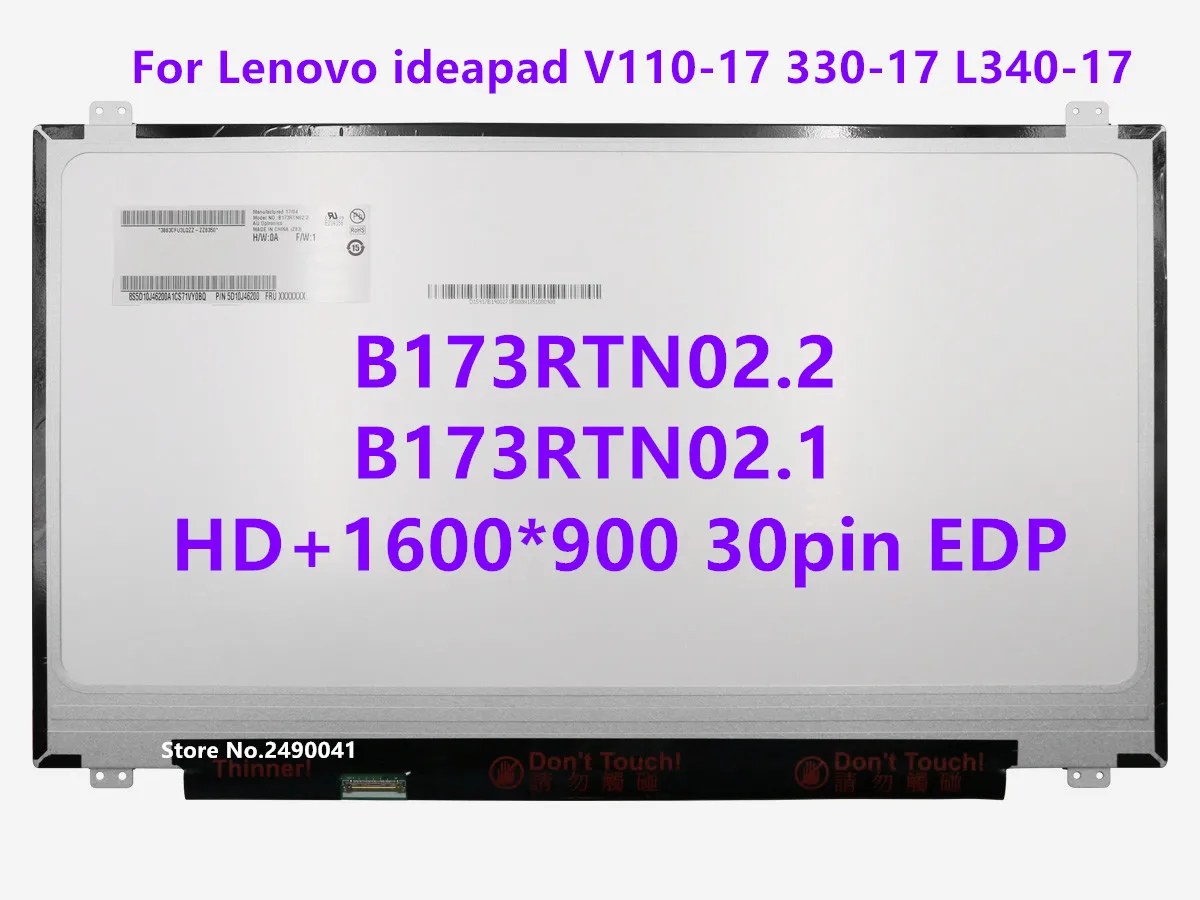 

17.3 Laptop LCD Screen B173RTN02.2 B173RTN02.1 For Lenovo Ideapad 320-17IKB 300 320-17ISK 110-17AC 80QH 80VK 80XM 1600x900 30pin