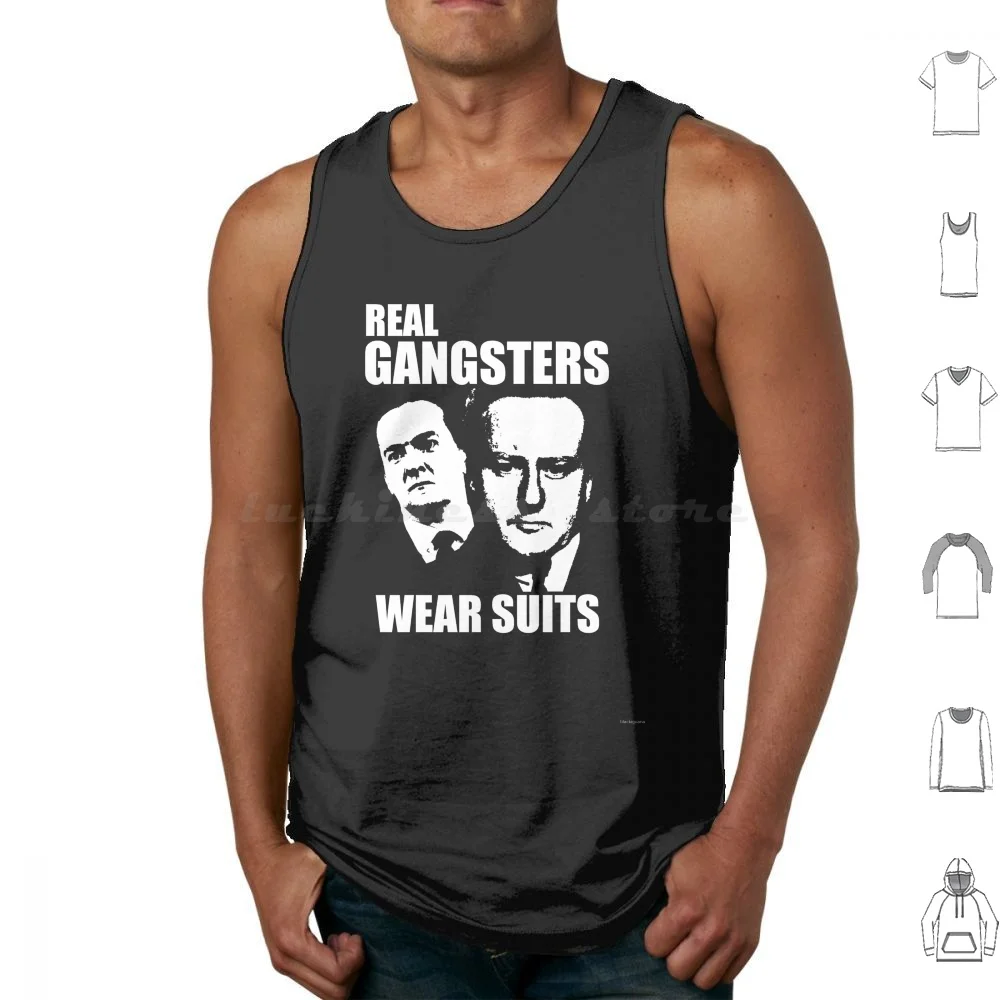 Real Gangsters Tank Tops Vest Sleeveless Tory Osborne Cameron Rich Poor Uk Gb England Britain Politics Money Fat Cats