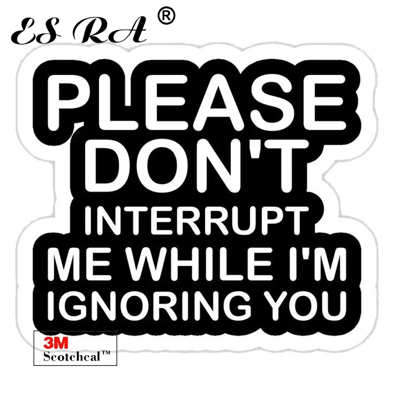 Quotes Stickers Funny Says Pegatinas Decals Don't Interrupt Me Matt Waterproof PVC for Wall Lugguage Fridge Laptop Glass