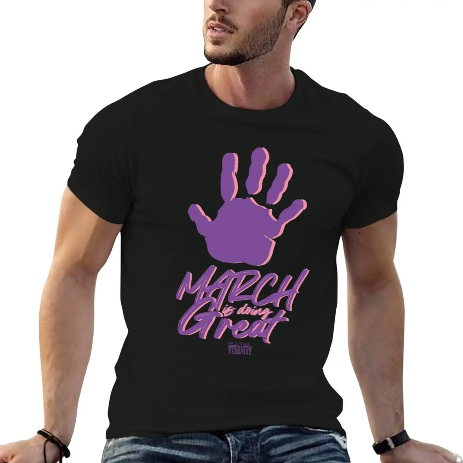 

TO YOUR ETERNITY: MARCH IS DOING GREAT (BLACK) T-Shirt Aesthetic clothing baggy shirts aesthetic clothes mens t shirts