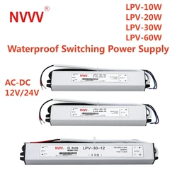 NVVV Waterproof Lighting Transformers 90-250VAC To DC 12V 24V Plastic LED Driver Power Adapter LPV-10W 20W 30W Power Supply IP67