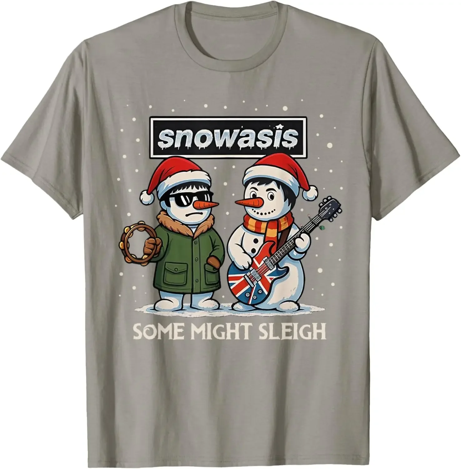 Adult TEE Snowasis Some Might Sleigh Snowman Rock High Quality Cotton T-Shirt Funny Streetwear Printed T-shirt Unisex All-match