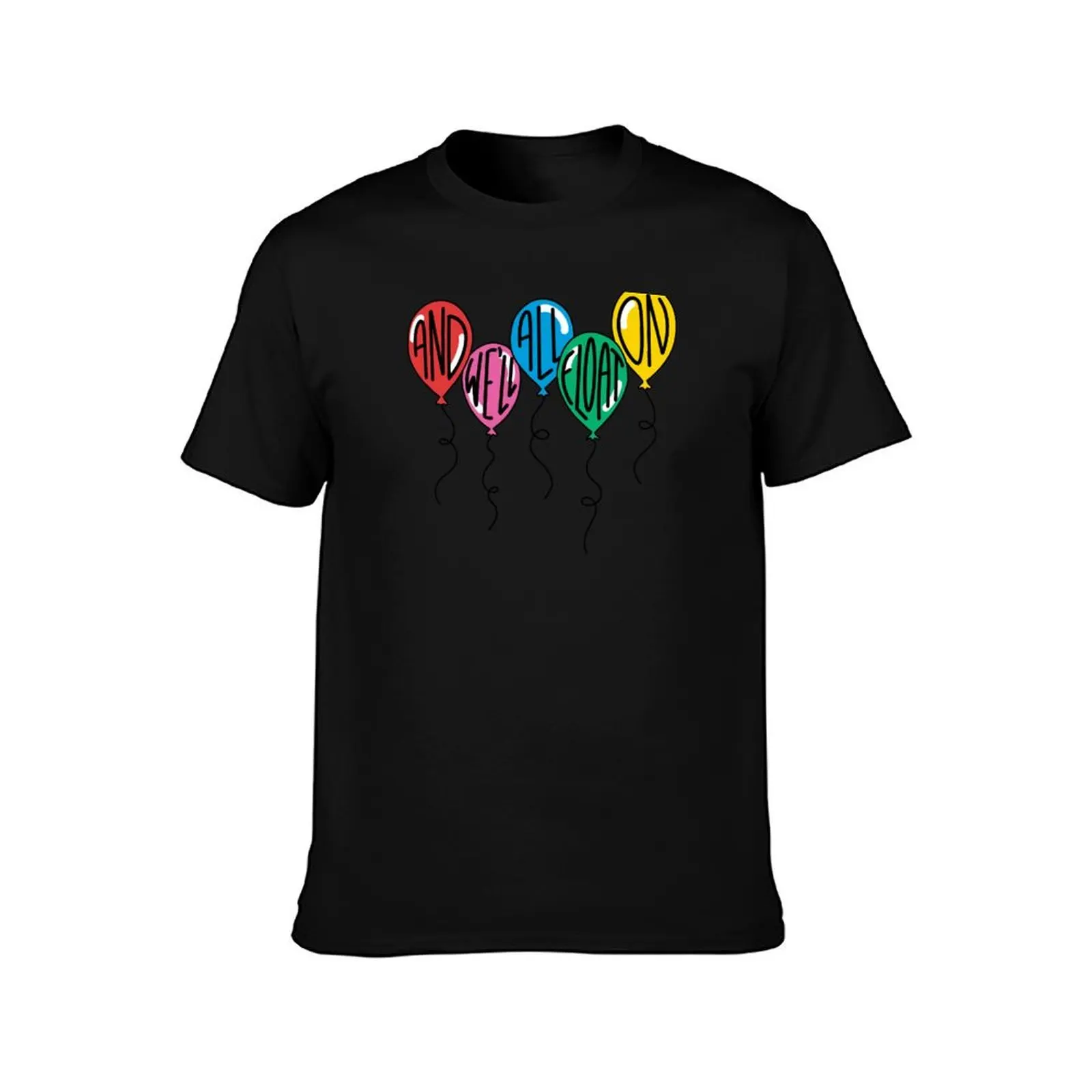 And We'll All Float On T-Shirt Casual Daily Outfit T-Shirt