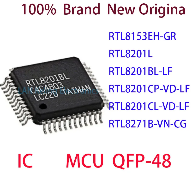 RTL8153EH-GR RTL8201L RTL8201BL-LF RTL8201CP-VD-LF RTL8201CL-VD-LF RTL8271B-VN-CG 100%  Brand  New Original IC QFP-48