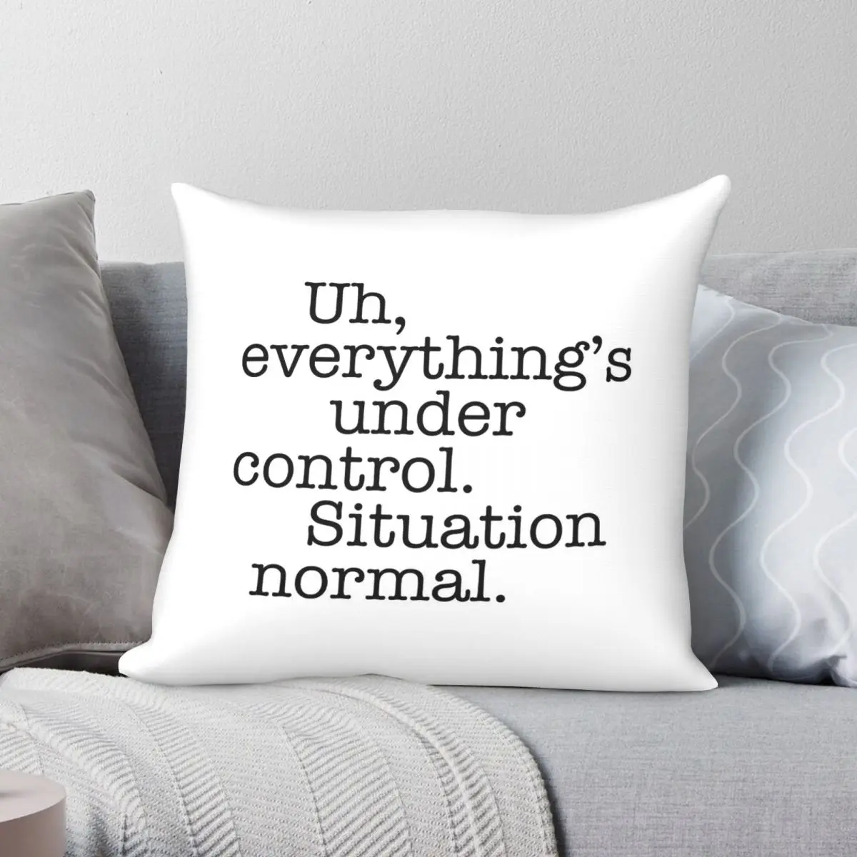 Under Control Situation Normal Square Pillowcase Polyester Linen Velvet Pattern Zip Decor Home Cushion Cover