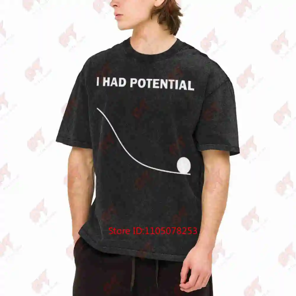 I Had Potential Physics Vintage Washed Tee Pure Cotton T-Shirt