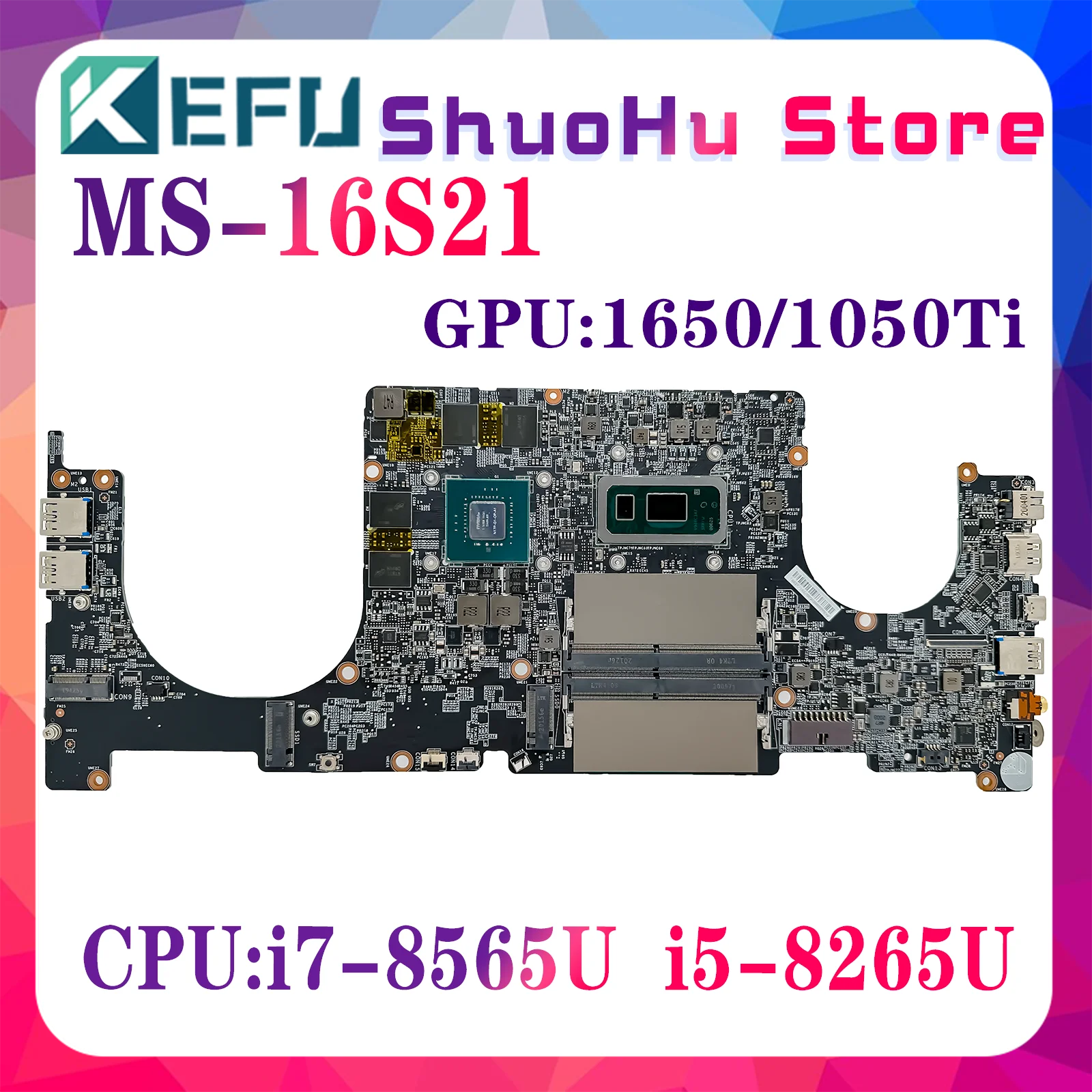 

KEFU MS-16S21 Laptop Motherboard For MSI MSI PS63 Modern MS-16S2 VER1.0 Mainboard W/i5-8265U i7-8565U GPU GTX1650 GTX1050Ti UMA