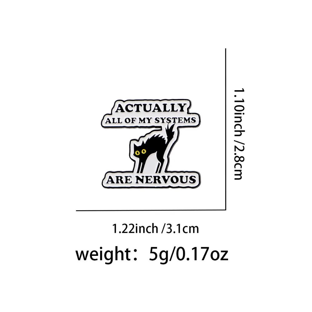 Funny Cartoon Black Cat Enamel Pin Actually All of My Systems Are Nervous Quote Brooch Lapel Badge Backpack Decor Creative Gift