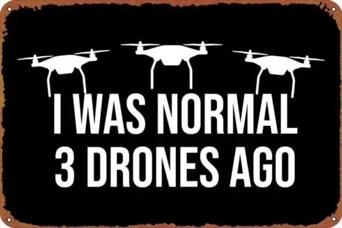 I Was Normal 3 Drones Ago Animation Posters Metal Sign Tin Retro Wall Decor