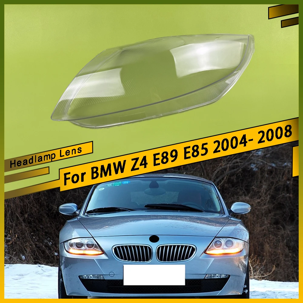 

Car Headlight Cover Lens Glass Shell Front Headlamp Lampshade Head Light Lamp Case For BMW Z4 E89 E85 2004 2005 2006 2007 2008